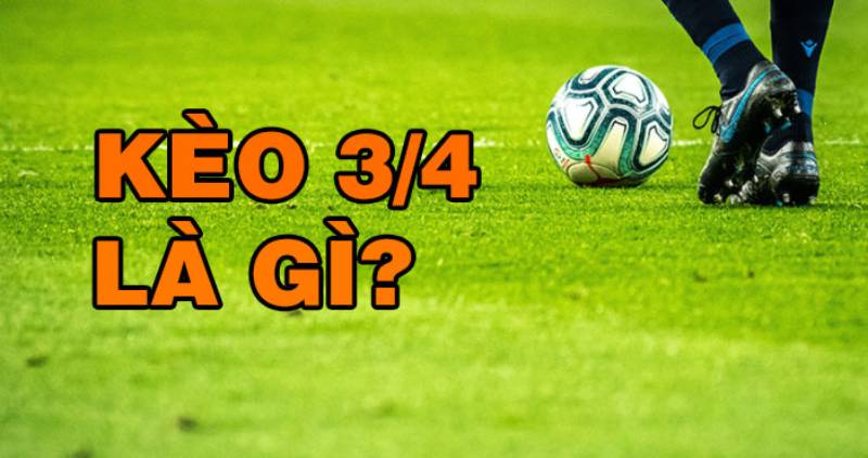 M88 - Nhà Cái Cá Cược Đánh Bạc Uy Tín M88 Số #1 Việt Nam 2 Kèo Chấp 3/4 Là Gì? Chiến Thuật Đặt Cược Siêu Hiệu Quả